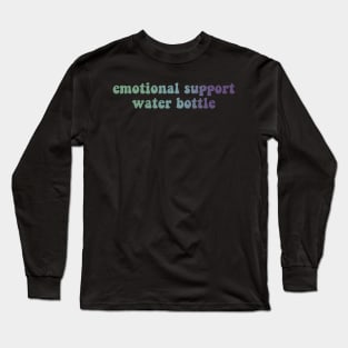 Emotional Support Water Bottle Long Sleeve T-Shirt